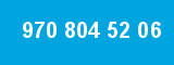 970 804 52 06